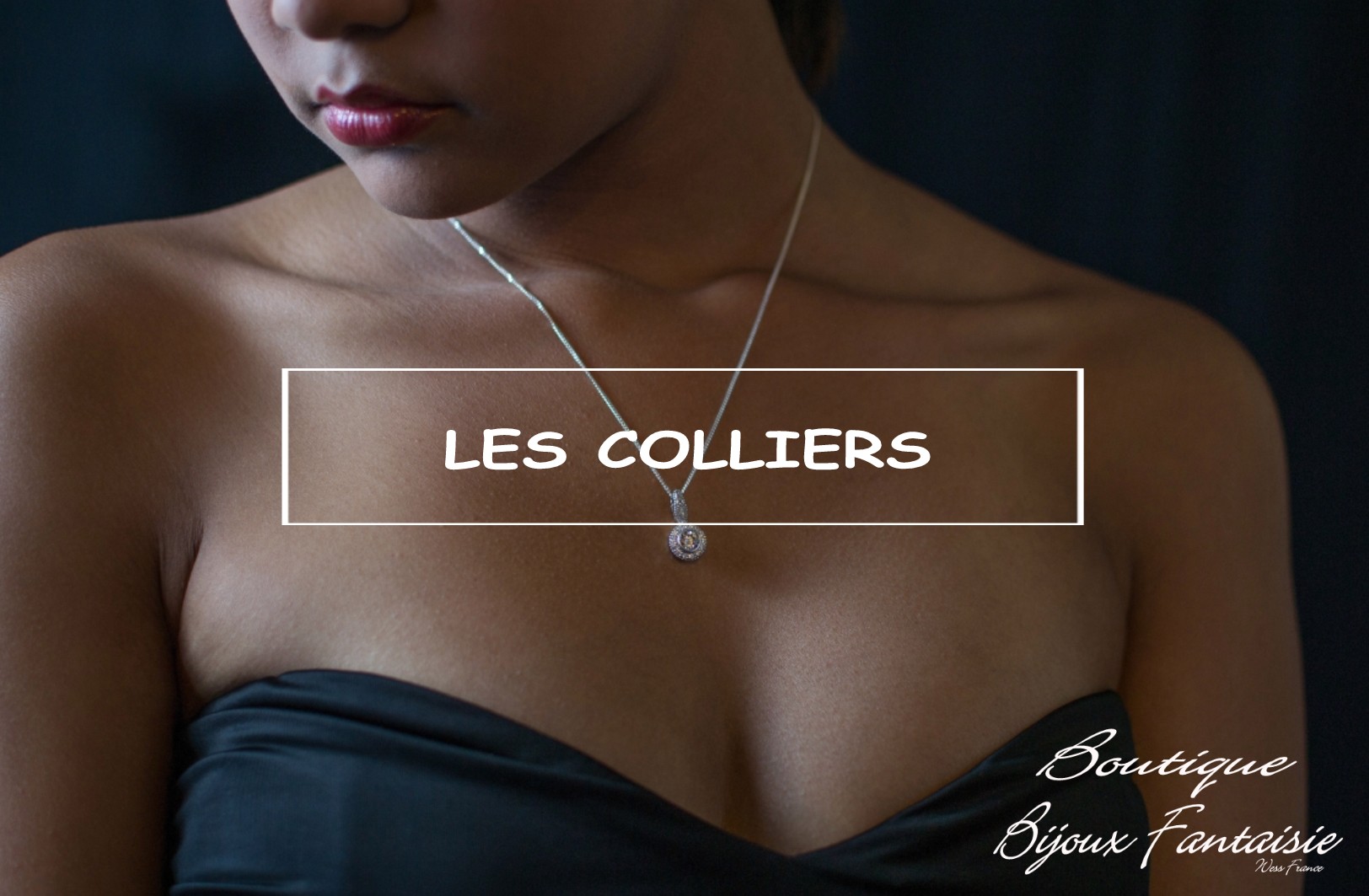 LES COLLIERS - BOUTIQUE BIJOUX FANTAISIE