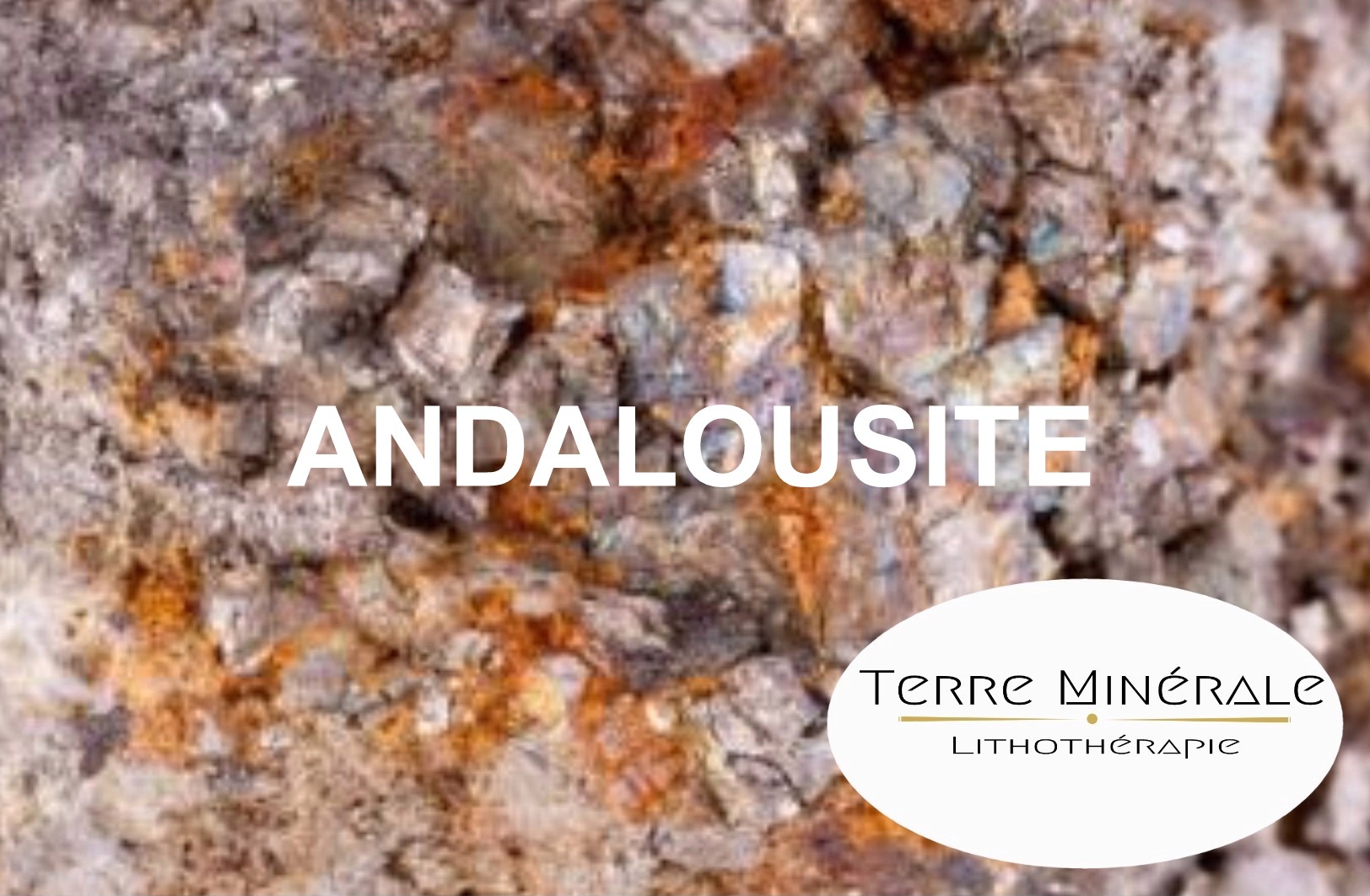 ANDALOUSITE - BIJOUX PIERRES LITHOTHÉRAPIE