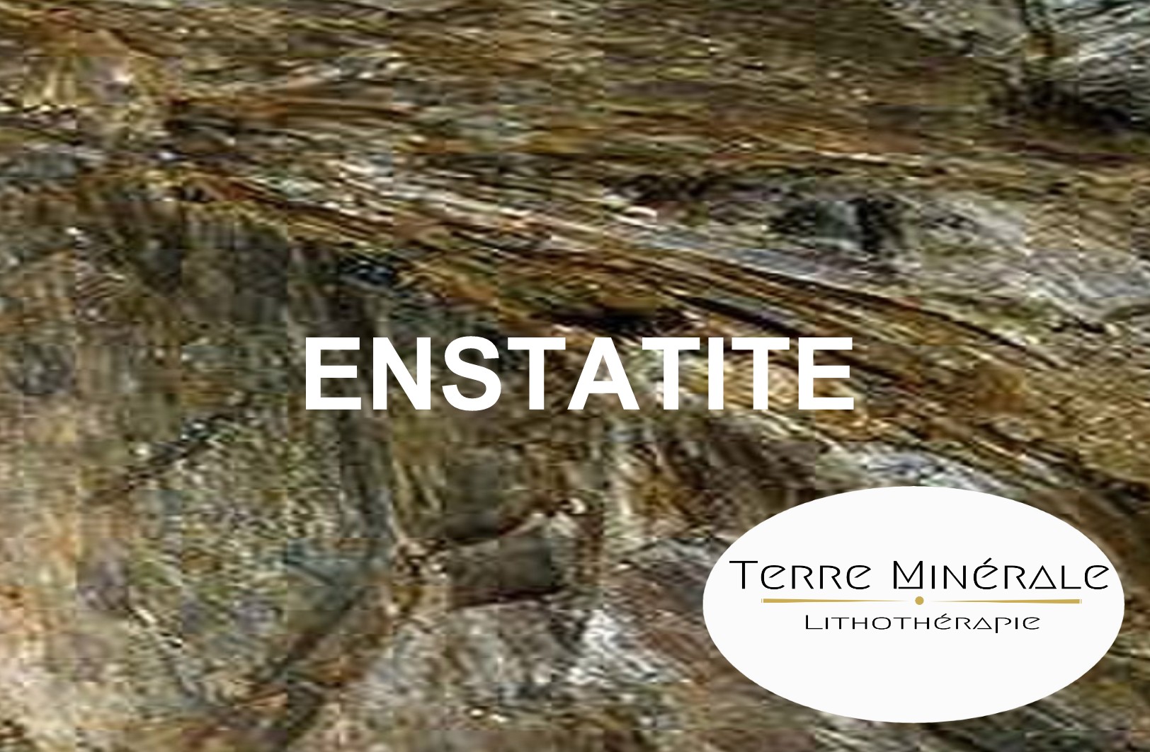 ENSTATITE - PIERRES LITHOTHÉRAPIE