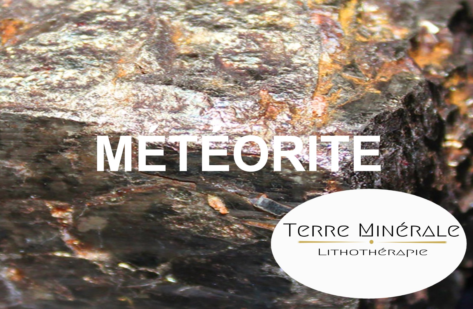 MÉTÉORITE - BIJOUX PIERRES LITHOTHÉRAPIE