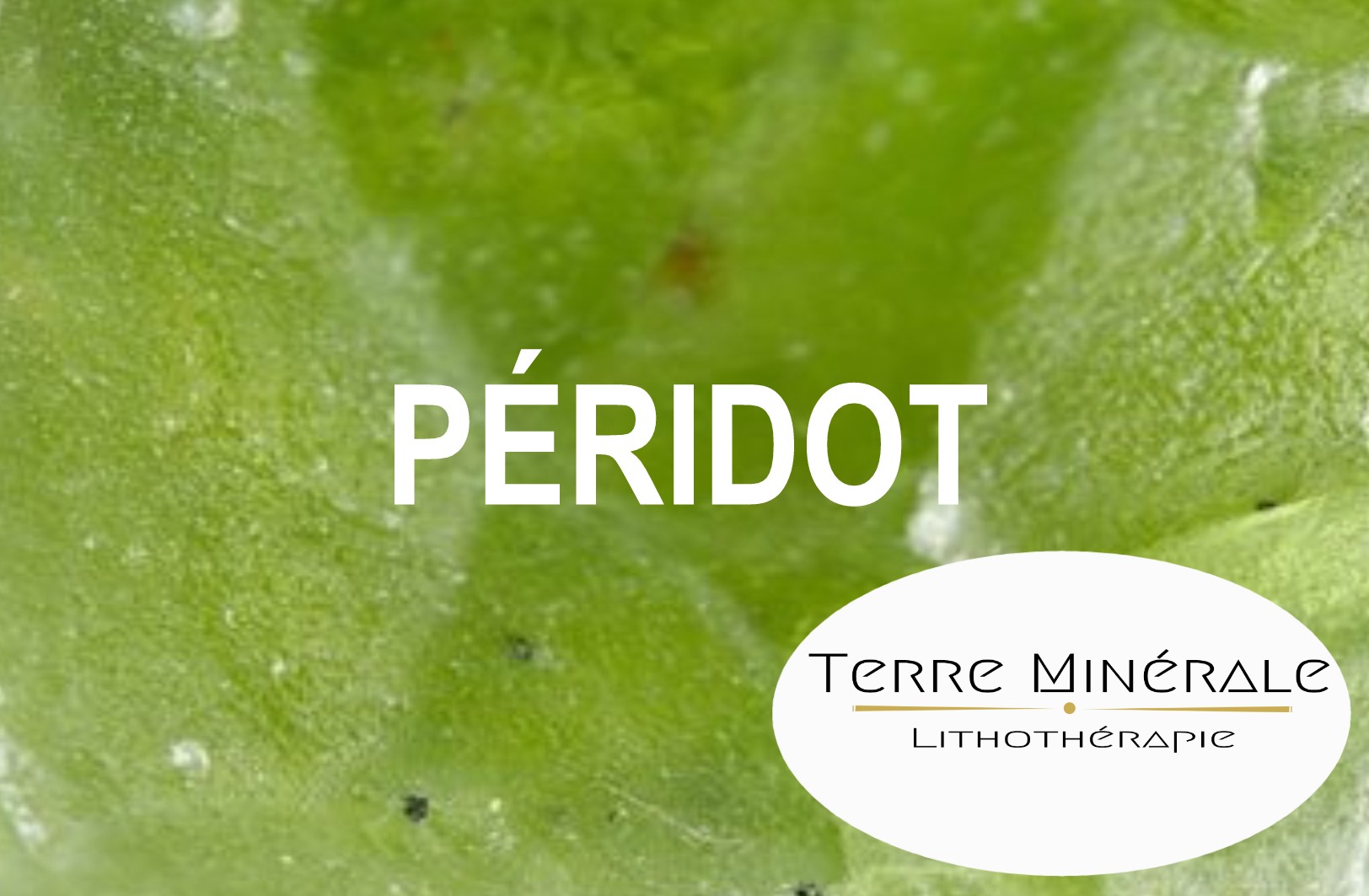 PÉRIDOT OLIVINE - PIERRES LITHOTHÉRAPIE